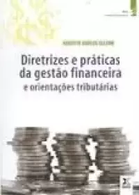 Directrizes e Práticas da Gestão Financeira e Orientações Tributárias