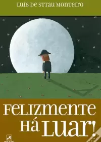 Felizmente há luar!