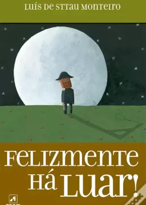 Felizmente há luar!
