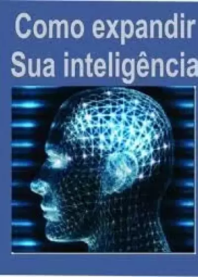 Como Expandir Sua Inteligência 